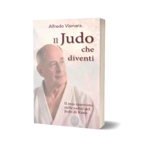 Libro Il Judo che diventi di Alfredo Vismara